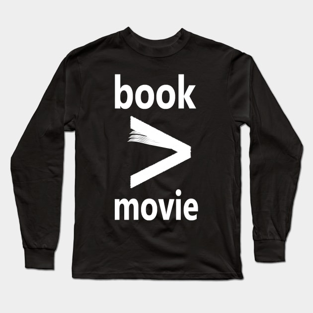 book &gt; movie Long Sleeve T-Shirt by findingNull